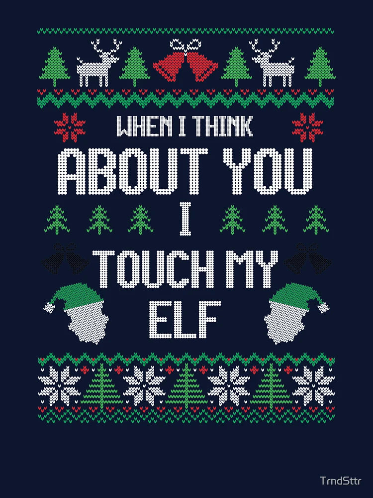 I Touch My Elf Funny Christmas Sweater Design