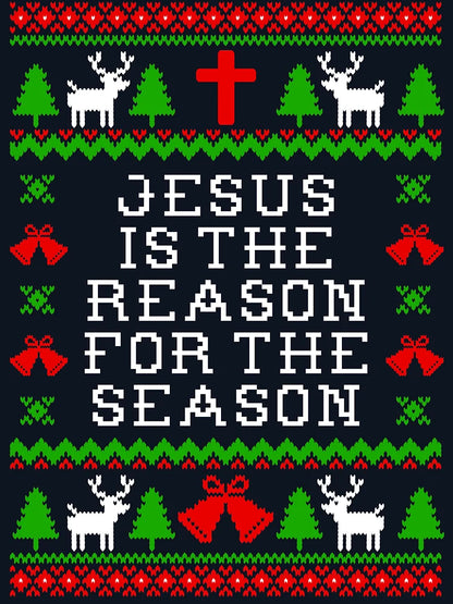 Jesus Is The Reason For The Season - Ugly Christmas Sweater Style