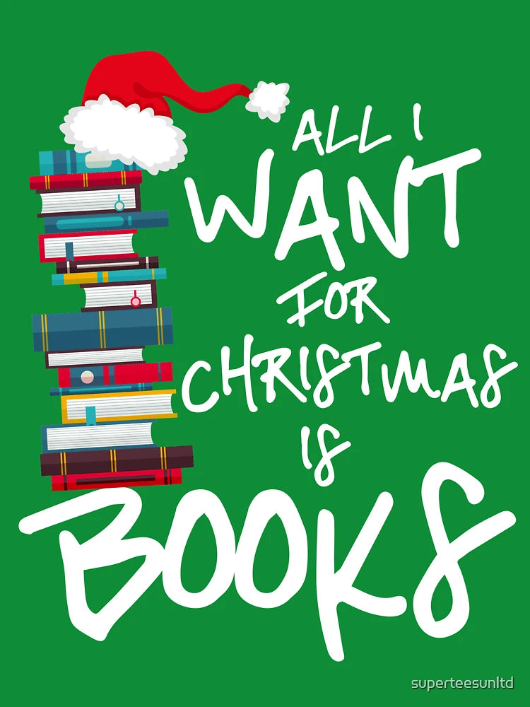 All I Want For Christmas Is Books Holiday