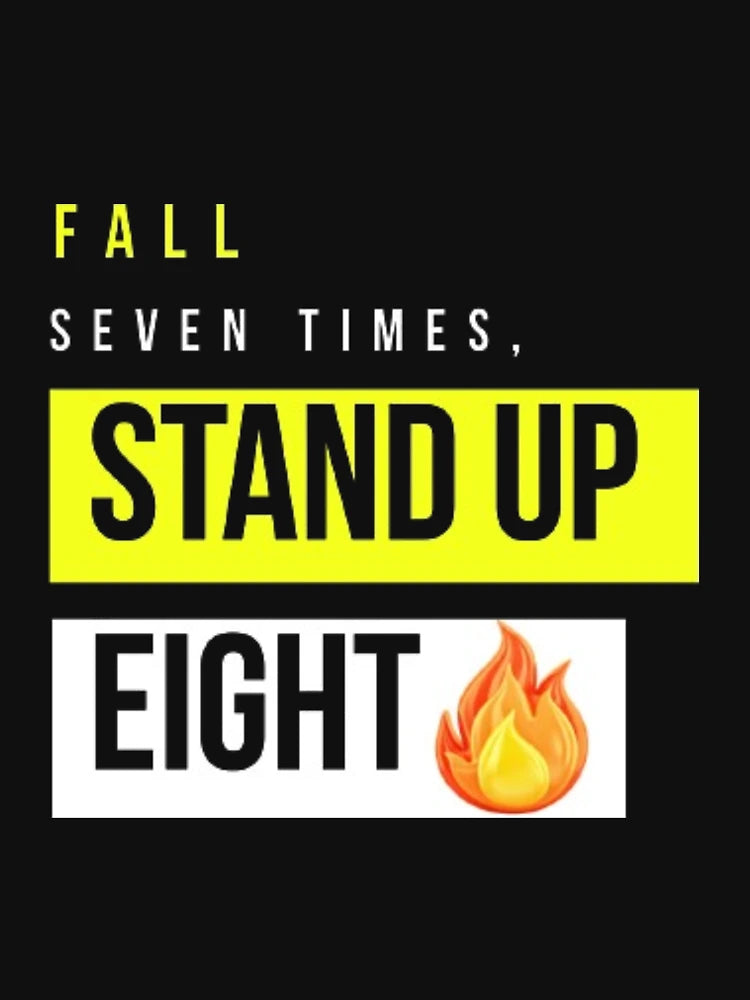 Fall Seven Times Stand Up Eight Inspirational Quote