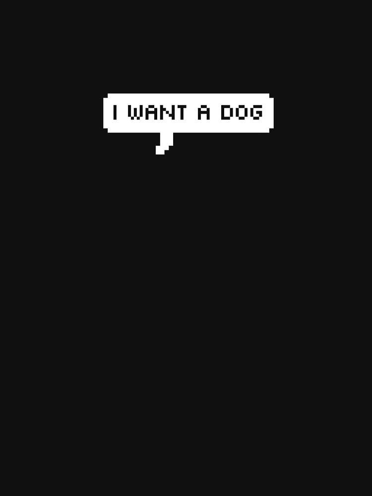 I want a dog