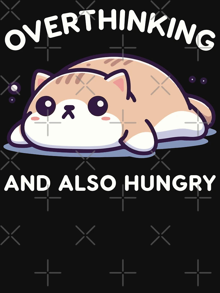 Overthinking and also Hungry