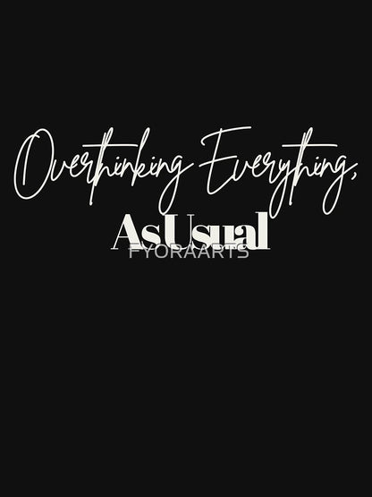 Overthinking Everything