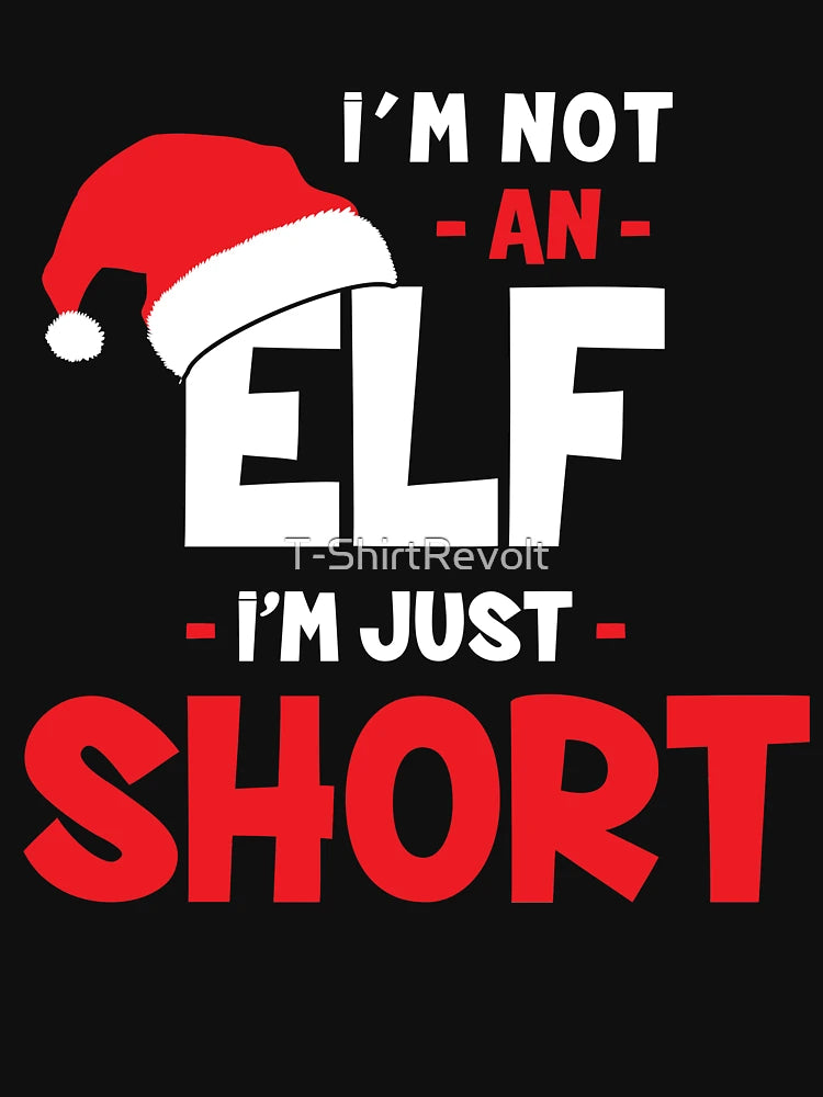 I'm Not An Elf I'm Just Short