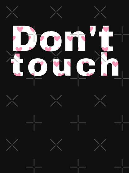 Don't touch pink hearts
