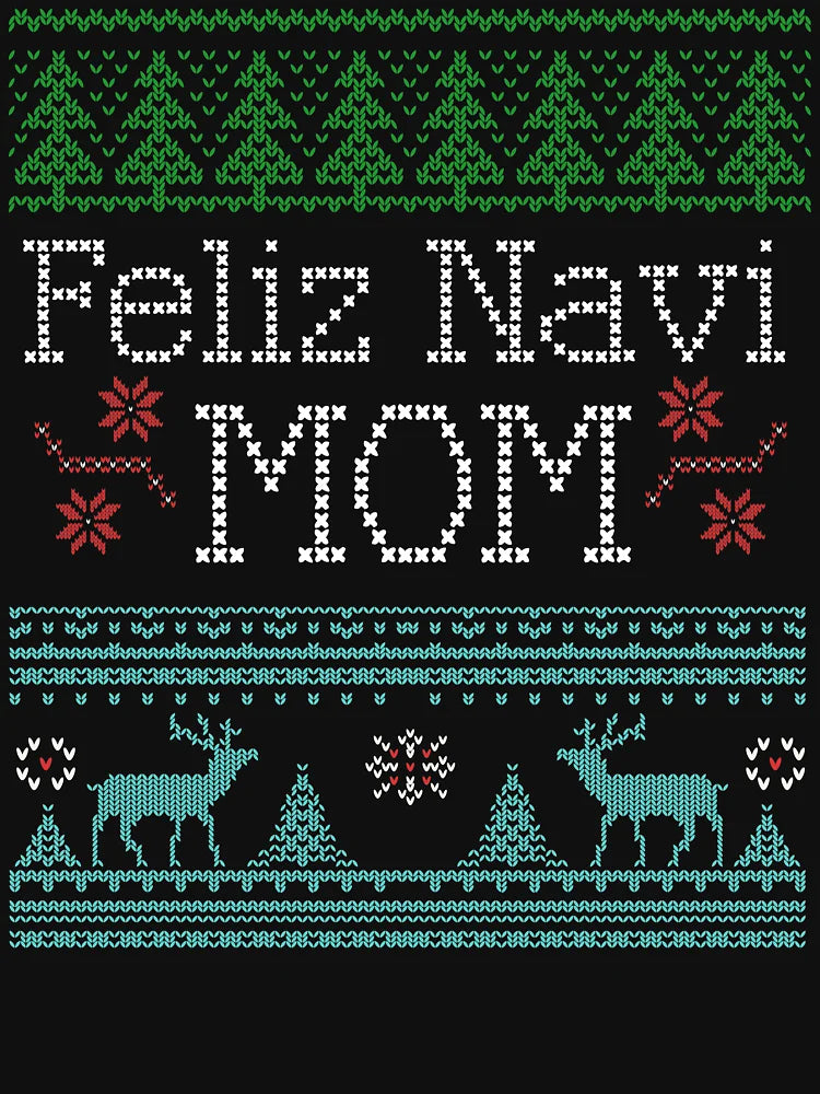 Feliz Navi Mom Ugly Christmas Sweater Design MultiC