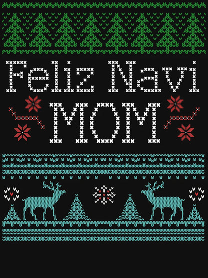 Feliz Navi Mom Ugly Christmas Sweater Design MultiC
