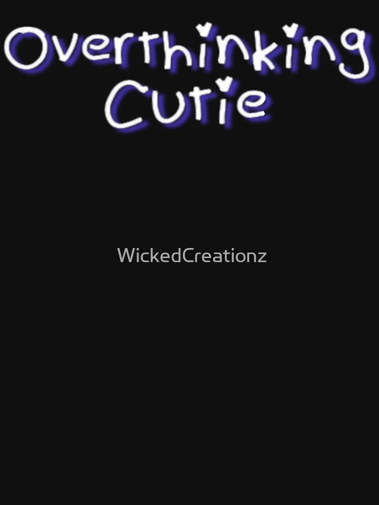 Overthinking Cutie