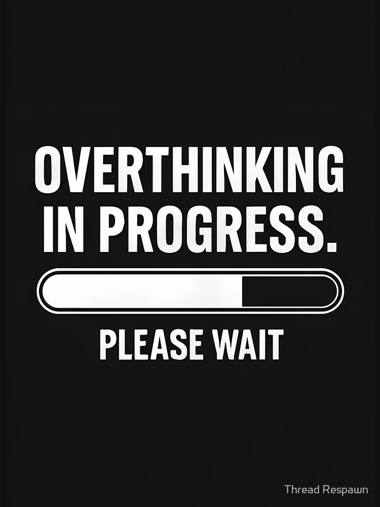 Overthinking in Progress – Relatable Mental Health Design