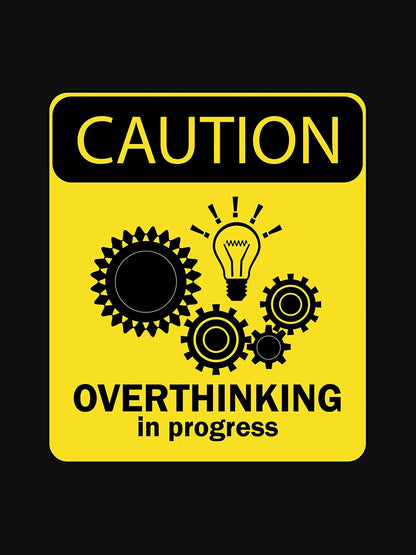 Overthinking in progress