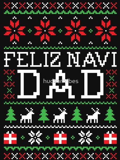 Feliz Navi DAD - Ugly Christmas Sweater