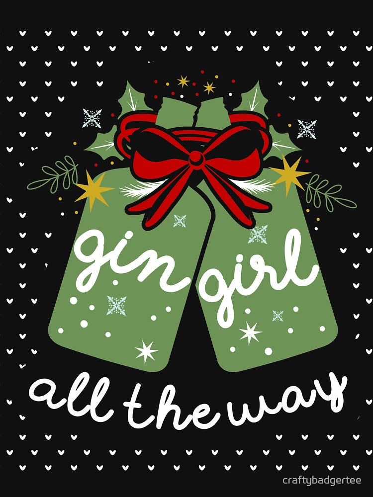 Gin Girl All The Way - Christmas Gift