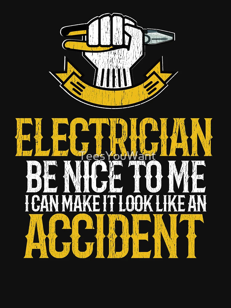 Electrician ~ I Can Make It Look Like An Accident