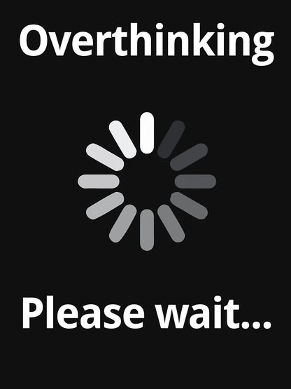 Overthinking Please Wait