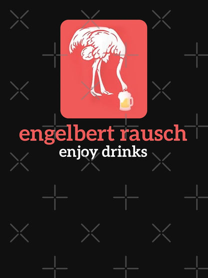Engelbert Rausch Enjoy Drinks Funny Design