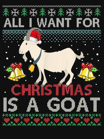 All I Want For Christmas A Goat Ugly Sweater Christmas Gift