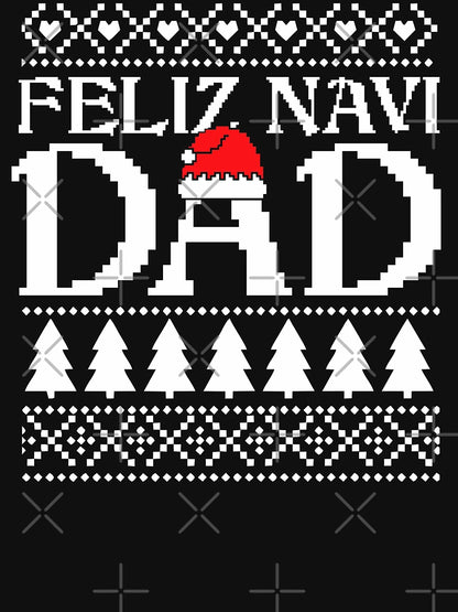 Feliz Navi Dad Hispanic Ugly Christmas Sweater Funny Gift For Latin Father