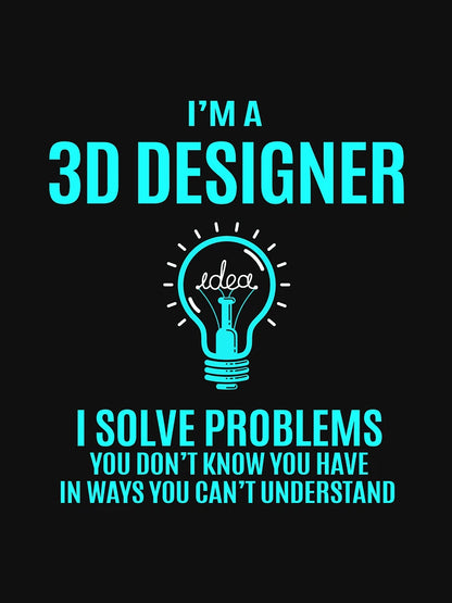 3D Designer T Shirt - I Solve Problems Gift Item Tee