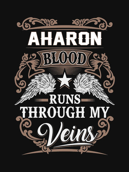 Aharon Name T Shirt - Aharon Blood Runs Through My Veins  Gift Item Tee
