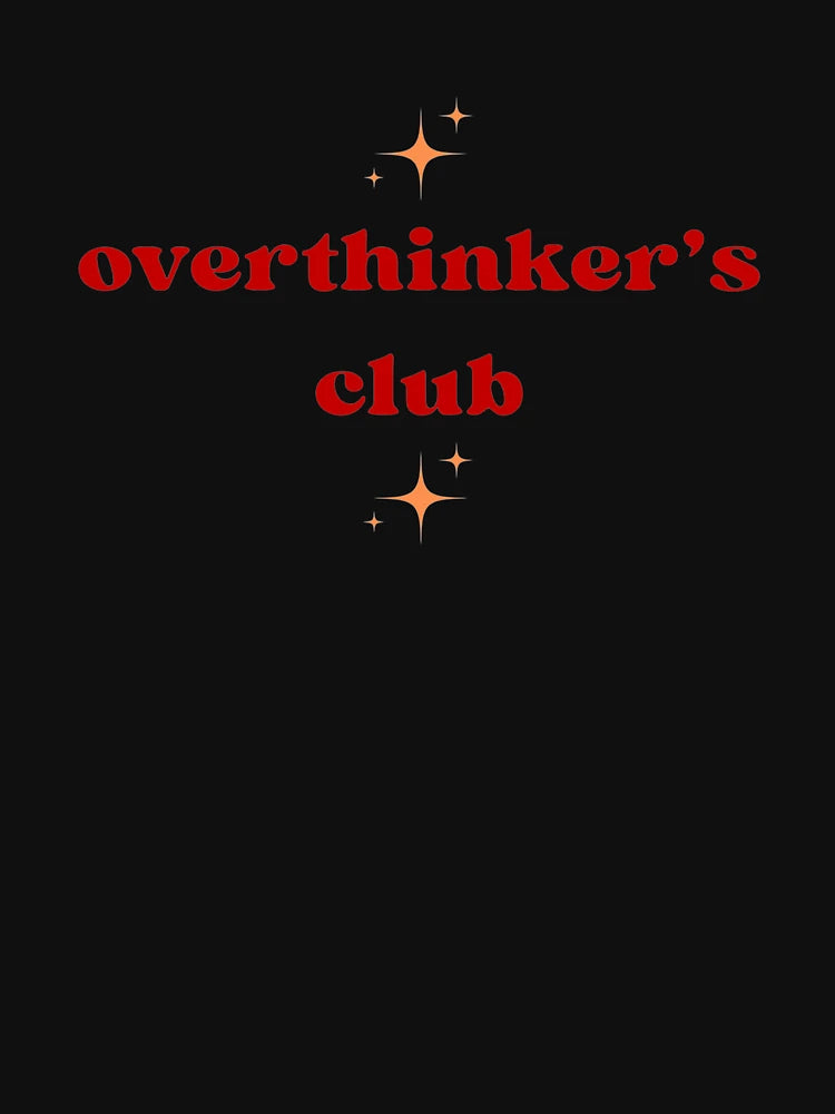 overthinker's club