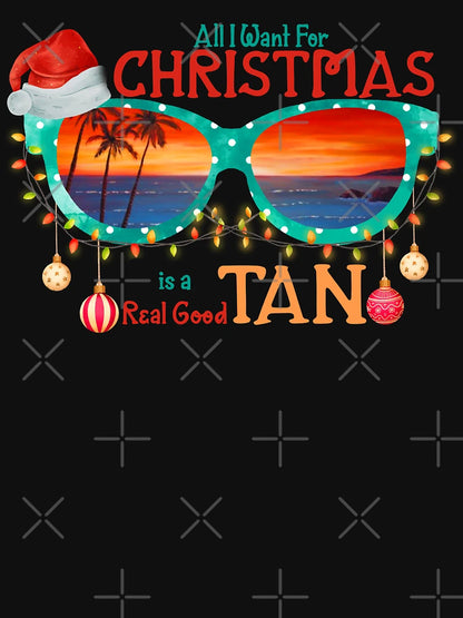 All I Want For Christmas is a Real Good Tan