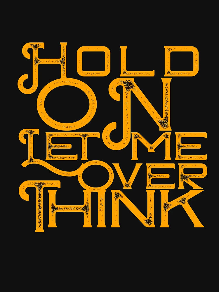 OVERTHINKING