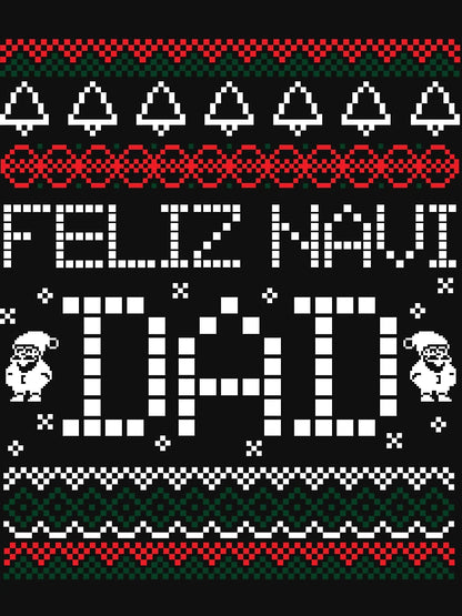 Feliz Navi Dad Ugly Christmas Shirt
