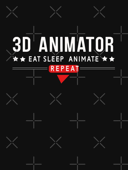 3D ANIMATOR EAT SLEEP ANIMATE REPEAT