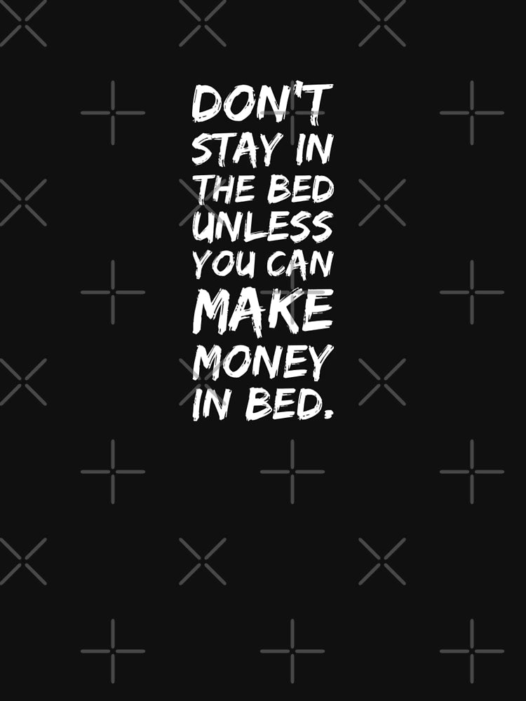 Don’t stay in bed