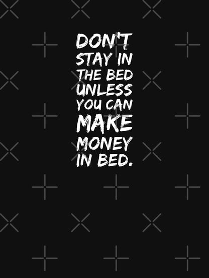 Don’t stay in bed