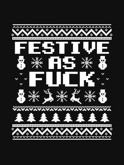 Festive As Fuck Funny Ugly Christmas