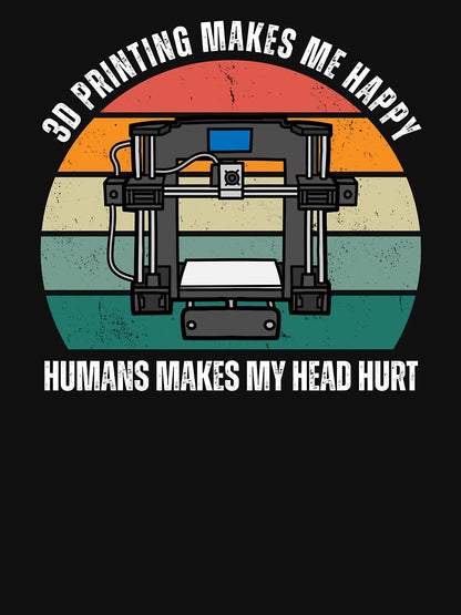 3D Printing Makes Me Happy. Humans Make My Head Hurt