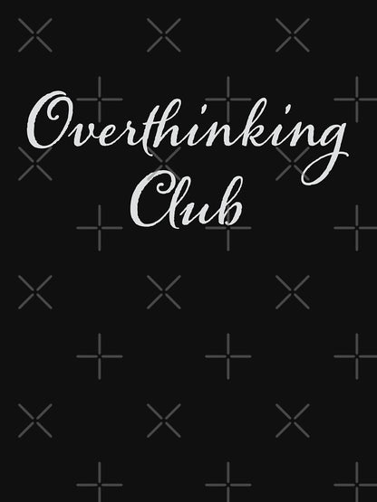 Overthinking club