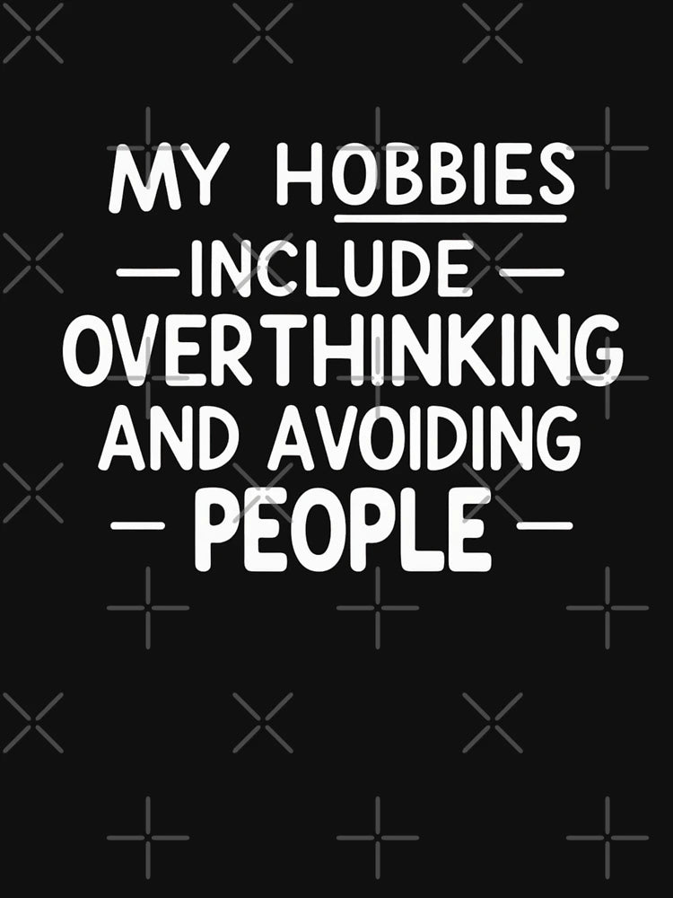 Overthinking and Avoiding People – Funny Introvert Quote Design