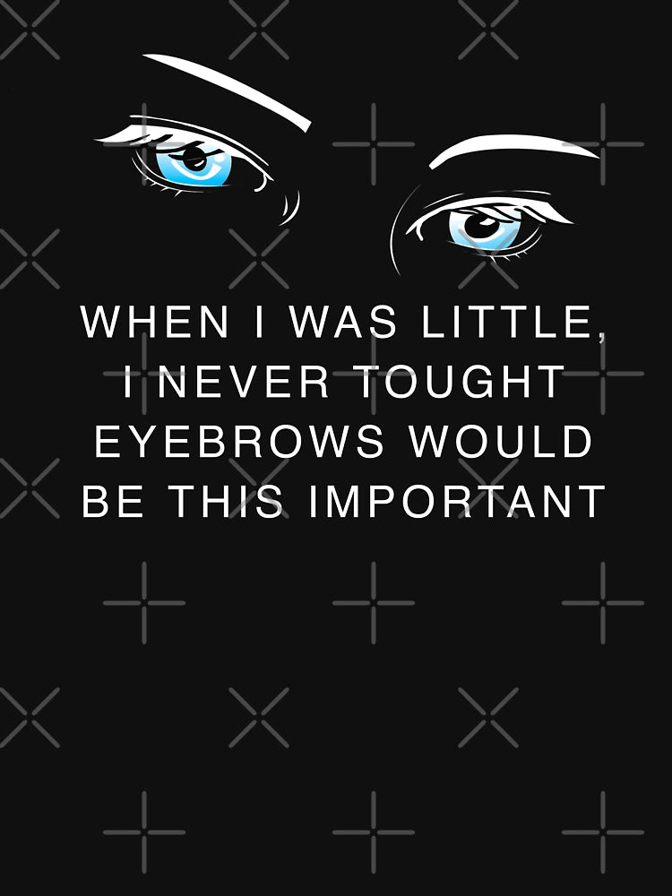 Eyebrows are so important for woman fashion quote