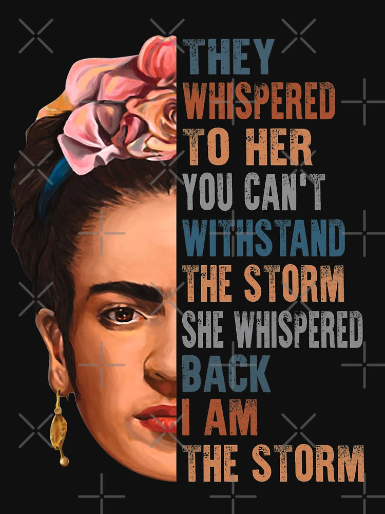 I am the storm Frida Kahlo painter art for fans