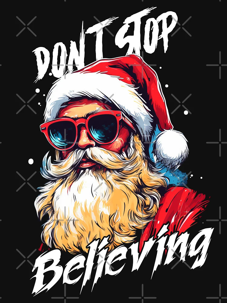 Don't Stop Believing Cool Santa with Sunglasses Funny Xmas