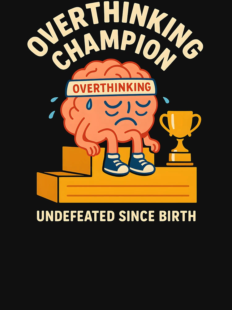 Overthinking Champion – Funny Anxiety Brain Design