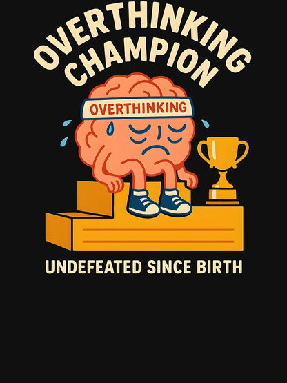 Overthinking Champion – Funny Anxiety Brain Design