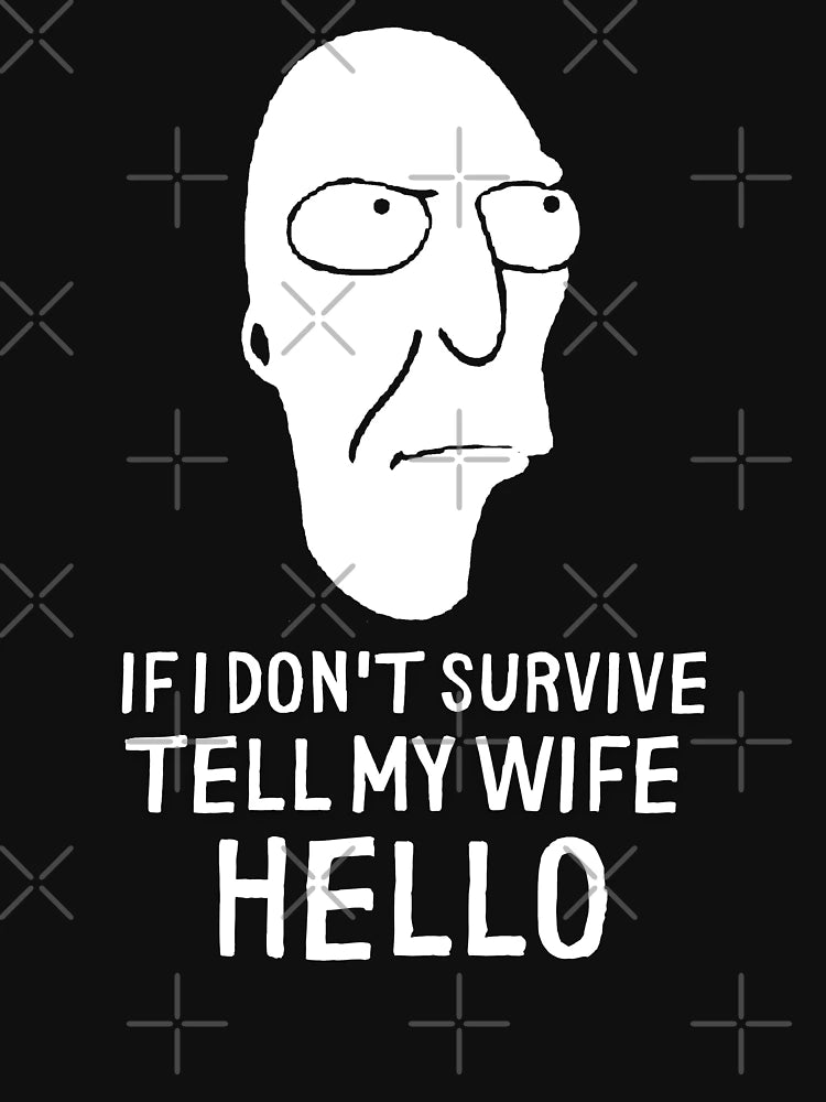 If I Don't Survive, Tell My Wife Hello