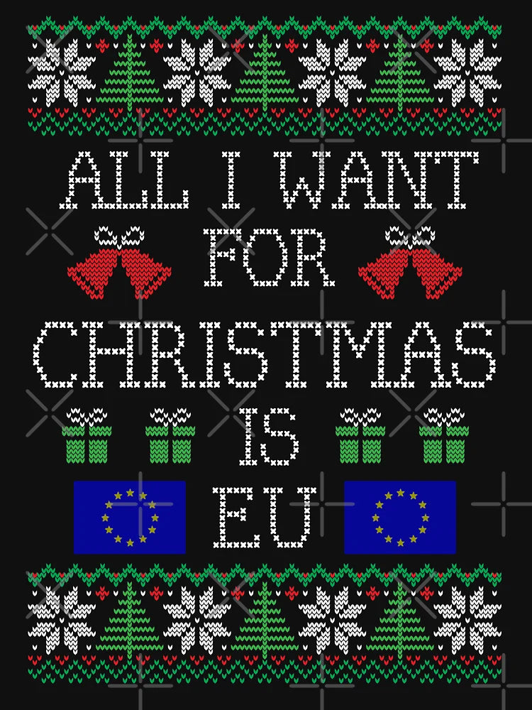 All I Want For Christmas is EU - Brexit United Kingdom