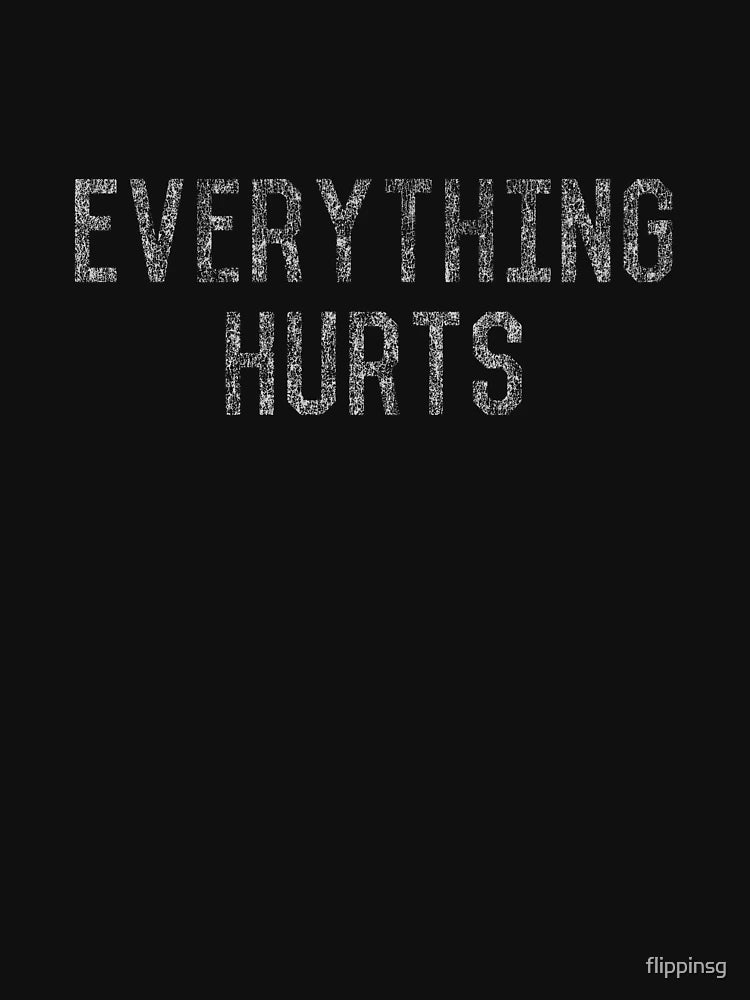 Everything Hurts Vintage Workout
