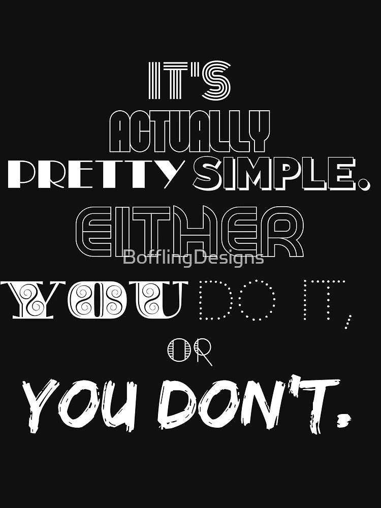 Either You Do It Or You Don't!