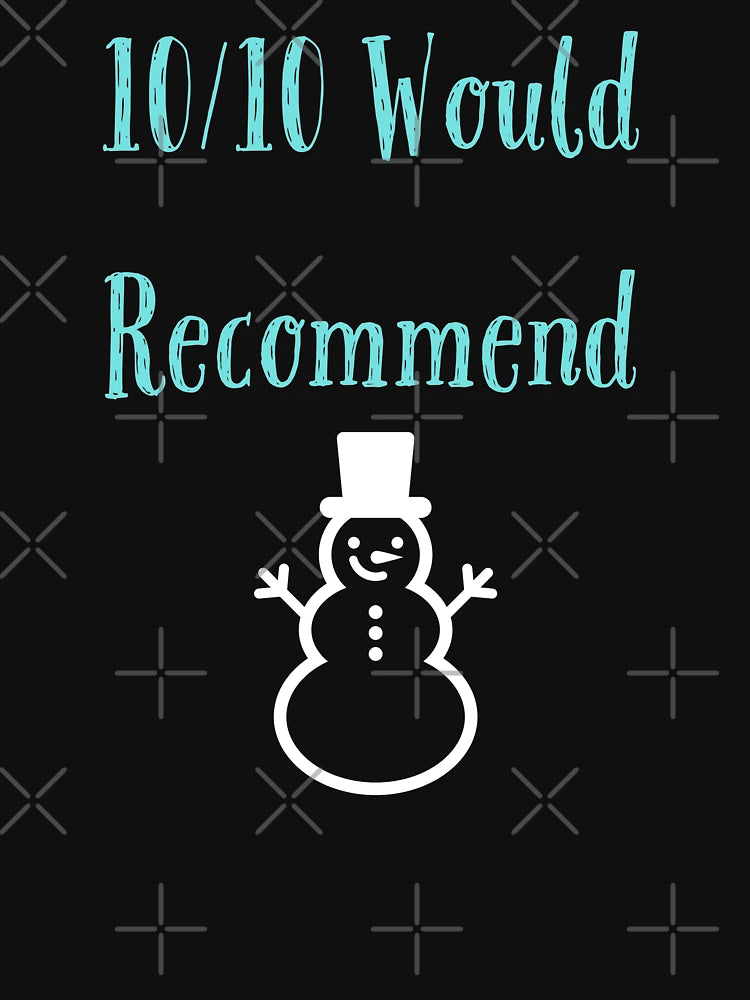10/10 Would Recommend with Snowman