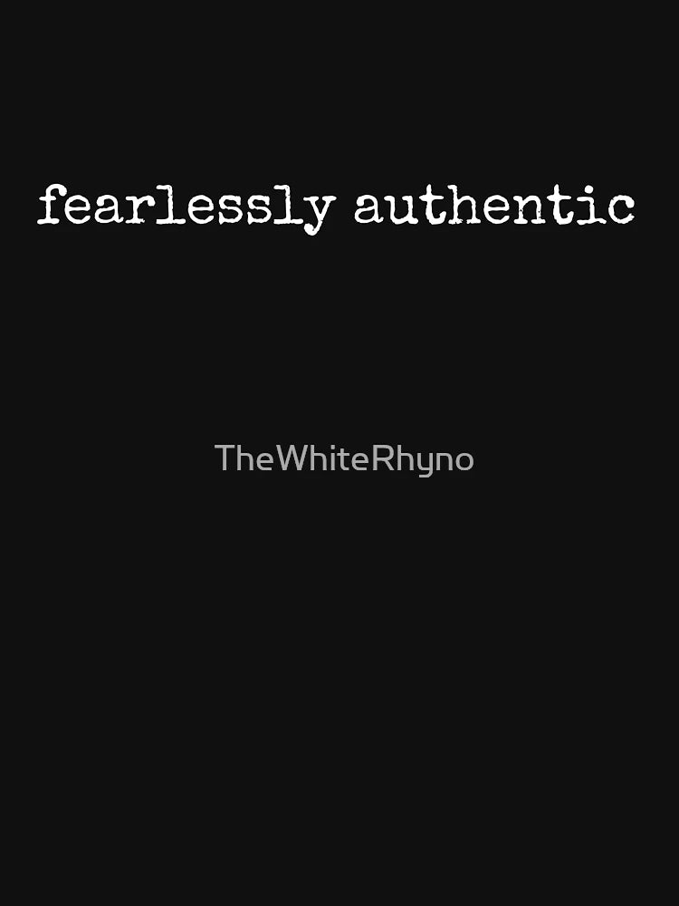 fearlessly authentic