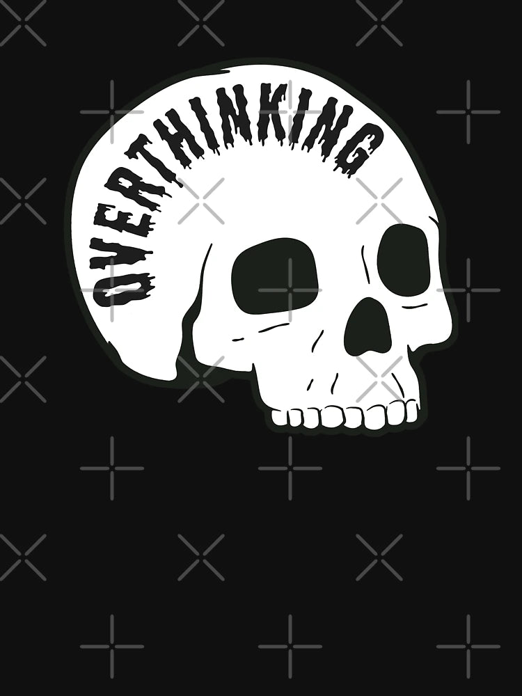 OVERTHINKING  T-shirt