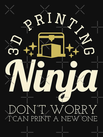 3D Printing Ninja - Funny 3D Printer Shirt