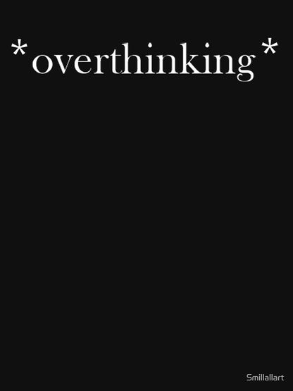 Overthinking 2