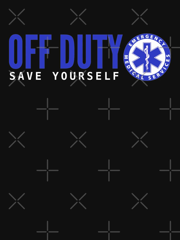 EMS Off Duty Save Yourself EMT Gift For Men and Women, Gift For Father Day,  Gift Halloween Day, Gift Thanksgiving, Gift Christmas Day
