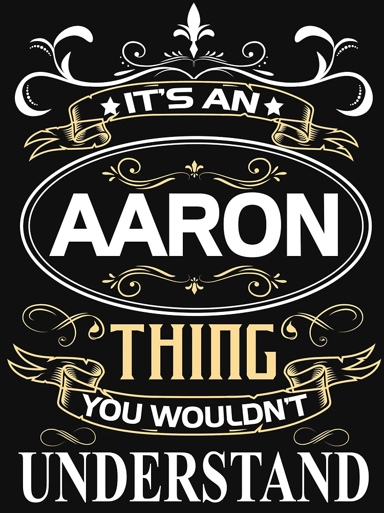 Aaron Name Shirt It's An Aaron Thing You Wouldn't Understand